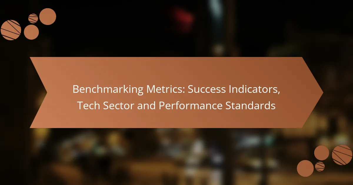 Benchmarking Metrics: Success Indicators, Tech Sector and Performance Standards