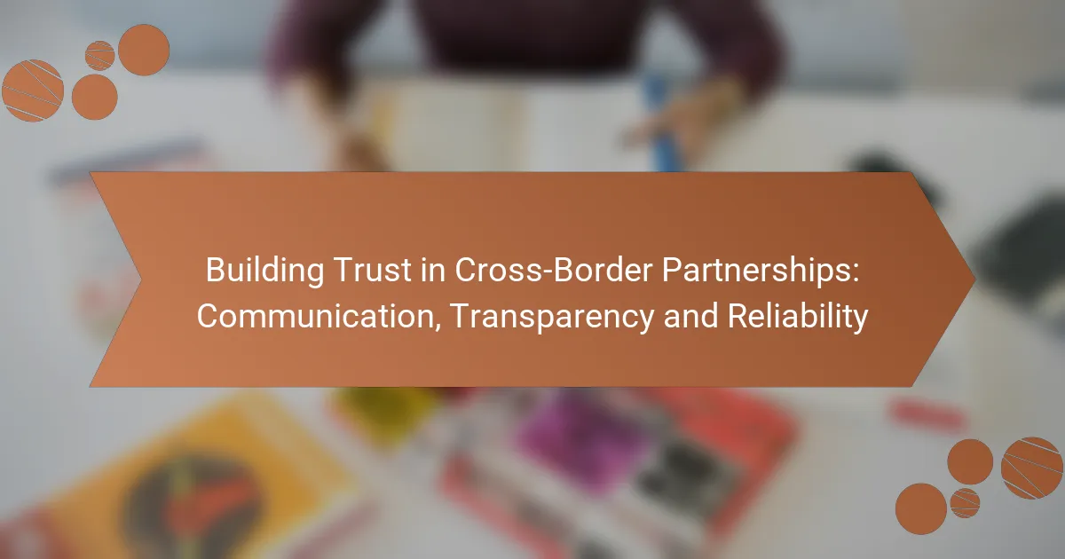 Building Trust in Cross-Border Partnerships: Communication, Transparency and Reliability