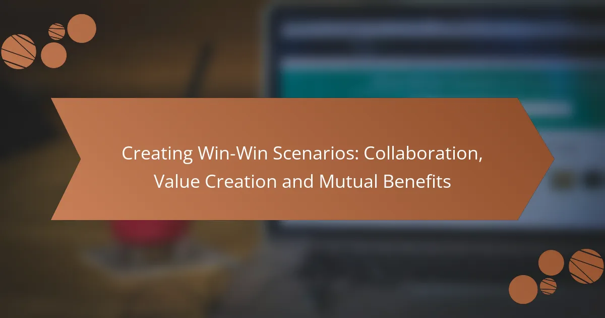 Creating Win-Win Scenarios: Collaboration, Value Creation and Mutual Benefits