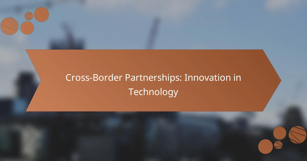 Cross-Border Partnerships: Innovation in Technology