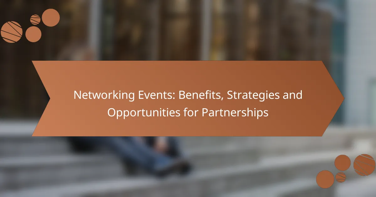 Networking Events: Benefits, Strategies and Opportunities for Partnerships