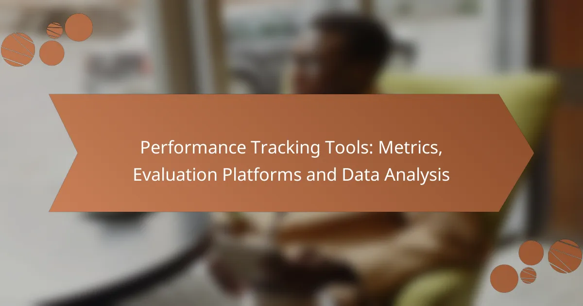 Performance Tracking Tools: Metrics, Evaluation Platforms and Data Analysis
