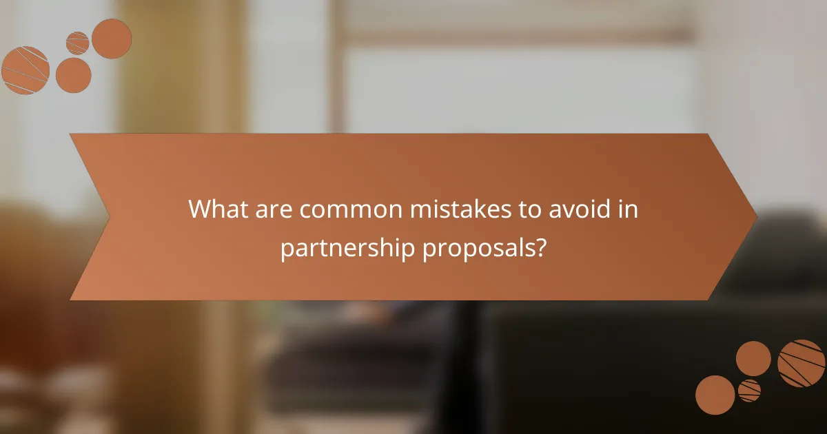 What are common mistakes to avoid in partnership proposals?