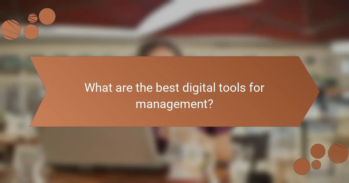 What are the best digital tools for management?