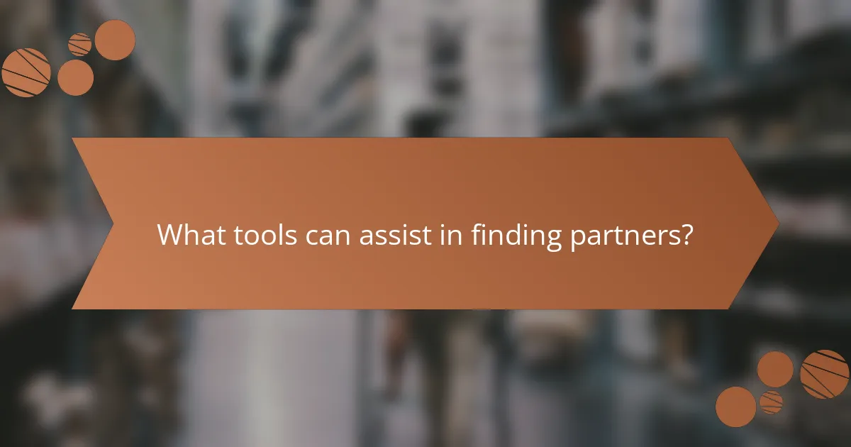What tools can assist in finding partners?